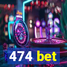 474 bet